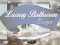 Spill Luxury Bathroom escape