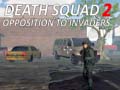 Spill Death Squad 2 Opposition to invaders