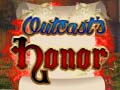 Spill Outcasts Honor