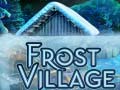 Spill Frost Village