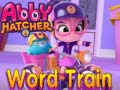 Spill Abby Hatcher Word train