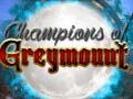 Spill Champions of Greymount
