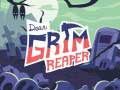 Spill Dear Grim Reaper