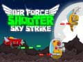 Spill Air Force Shooter Sky Strike