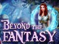Spill Beyond the Fantasy