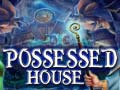 Spill Possessed House