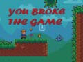 Spill You Broke the Game