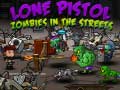 Spill Lone Pistol: Zombies In The Streets