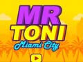 Spill Mr Toni Miami City