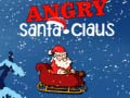 Spill Angry Santa-Claus