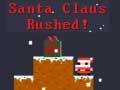 Spill Santa Claus Rushed!