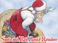 Spill Santa and Red Nosed Reindeer