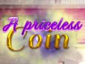 Spill A Priceless Coin