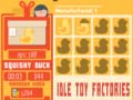 Spill Idle Toy Factories