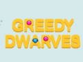 Spill Greedy Dwarves