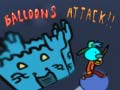 Spill Balloons Attack!!