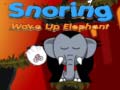 Spill Snoring Wake up Elephant 