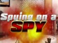 Spill Spying on a Spy