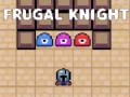 Spill Frugal Knight