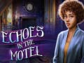 Spill Echoes in the Motel