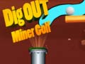Spill Dig Out Miner Golf