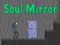 Spill Soul Mirror