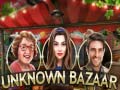 Spill Unknown Bazaar