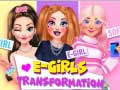 Spill E-Girls Transformation