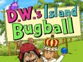 Spill D.W.’s Island Bugball