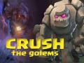 Spill Crush The Golems