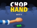 Spill Chop Hand
