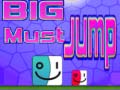 Spill Big Must Jump