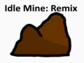 Spill Idle Mine: Remix