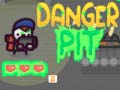 Spill Danger Pit