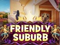 Spill Friendly suburb