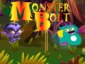 Spill Monster Bolt