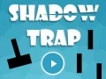 Spill Shadow Trap