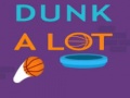 Spill Dunk A Lot