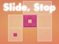 Spill Slide, Stop