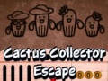 Spill Cactus Collector Escape