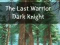 Spill The Last Warrior Dark Knight