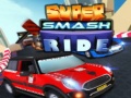 Spill Super Smash Ride