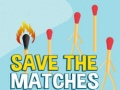 Spill Save the Matches
