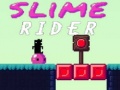Spill Slime Rider
