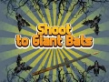 Spill Shoot To Giant Bats