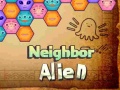 Spill Neighbor Alien