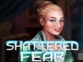 Spill Shattered Fear