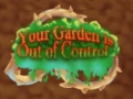 Spill Your Garden is Out of Control
