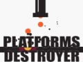 Spill Platforms Destroyer 