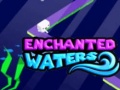 Spill Enchanted Waters